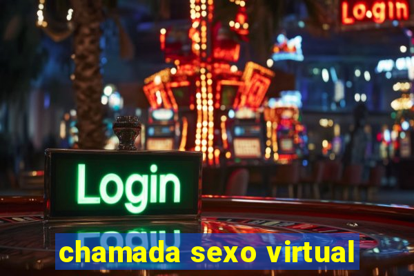 chamada sexo virtual